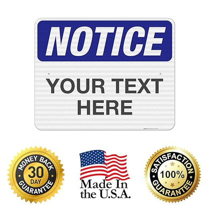 Custom Notice Sign, OSHA Sign, 24x30 Inches, 3M EGP Reflective .080 Aluminum, Fade Resistant, Indoor/Outdoor Use, Made in USA