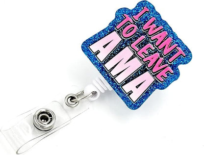 Badge Reel Retractable Band ID Clip I Want to Leave AMA Acrylic Badge Clip Name Badge Accessory for Nurses Office Workers Teachers Students Women Men