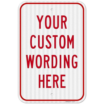 Custom Sign, Personalized Metal Signs, Customize for Office, Business, Workplace, Office, Home, Airbnb, Delivery Signs, 12x18 Inches, 3M EGP Reflective .063 Aluminum, Made in USA