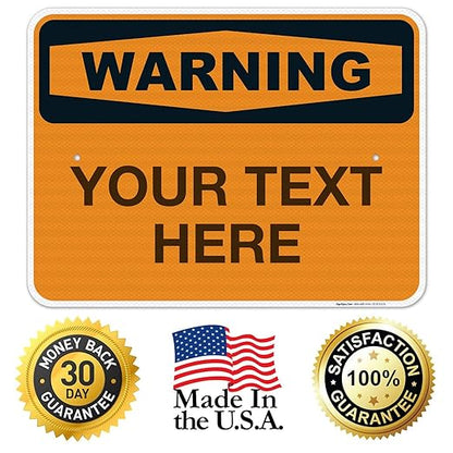 Custom Warning Sign, OSHA Sign, 18x24 Inches, 3M EGP Reflective .080 Aluminum, Fade Resistant, Indoor/Outdoor Use, Made in USA